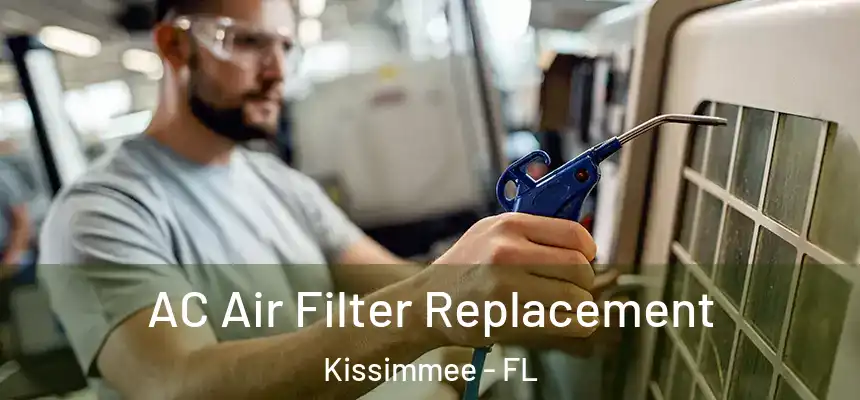 AC Air Filter Replacement Kissimmee - FL
