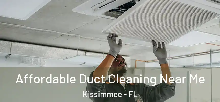  Affordable Duct Cleaning Near Me Kissimmee - FL