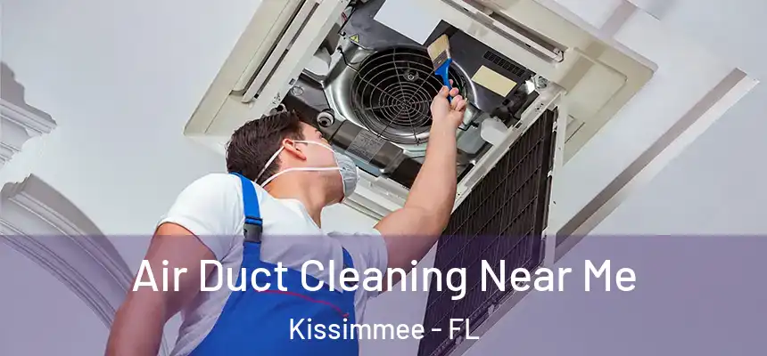  Air Duct Cleaning Near Me Kissimmee - FL