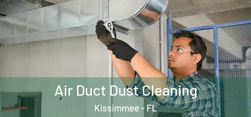  Air Duct Dust Cleaning Kissimmee - FL