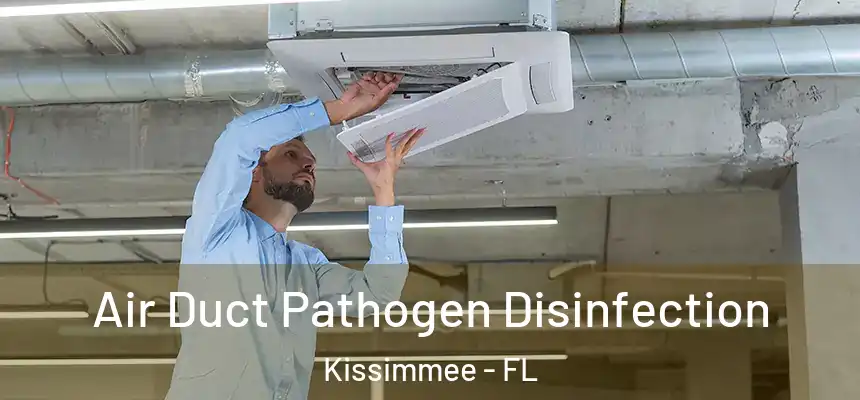  Air Duct Pathogen Disinfection Kissimmee - FL