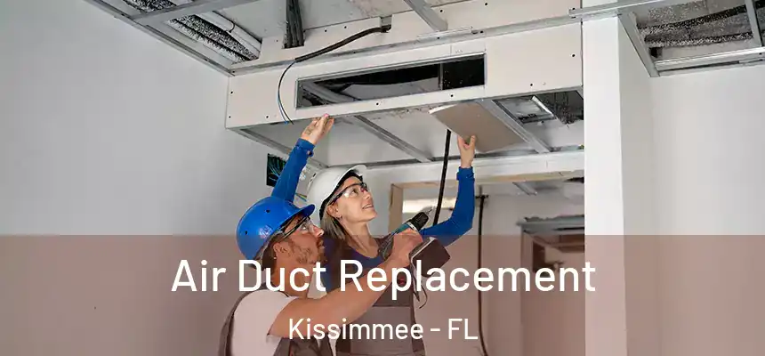  Air Duct Replacement Kissimmee - FL