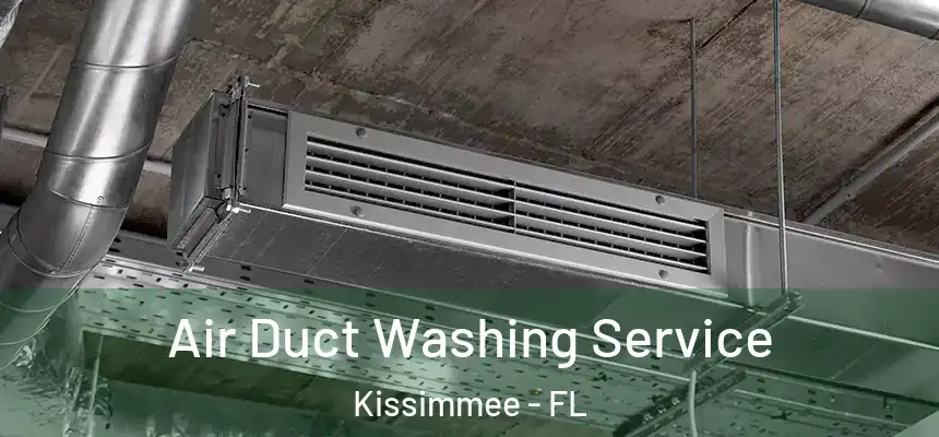  Air Duct Washing Service Kissimmee - FL