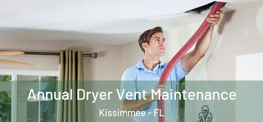 Annual Dryer Vent Maintenance Kissimmee - FL