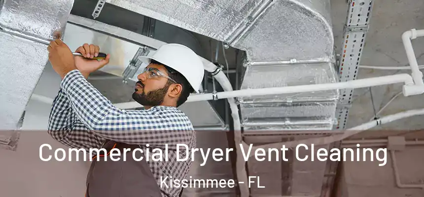  Commercial Dryer Vent Cleaning Kissimmee - FL