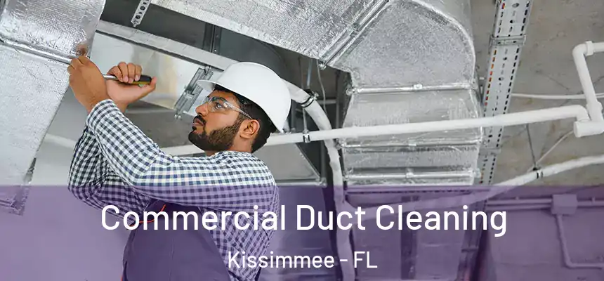  Commercial Duct Cleaning Kissimmee - FL