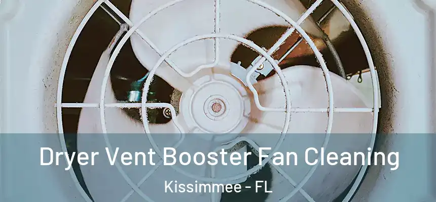 Dryer Vent Booster Fan Cleaning Kissimmee - FL