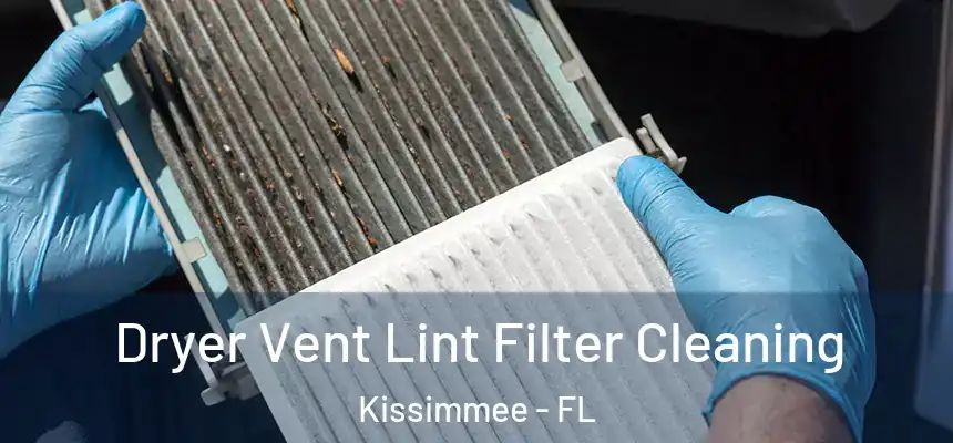 Dryer Vent Lint Filter Cleaning Kissimmee - FL