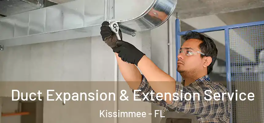 Duct Expansion & Extension Service Kissimmee - FL