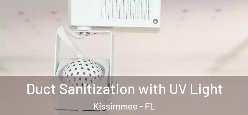 Duct Sanitization with UV Light Kissimmee - FL