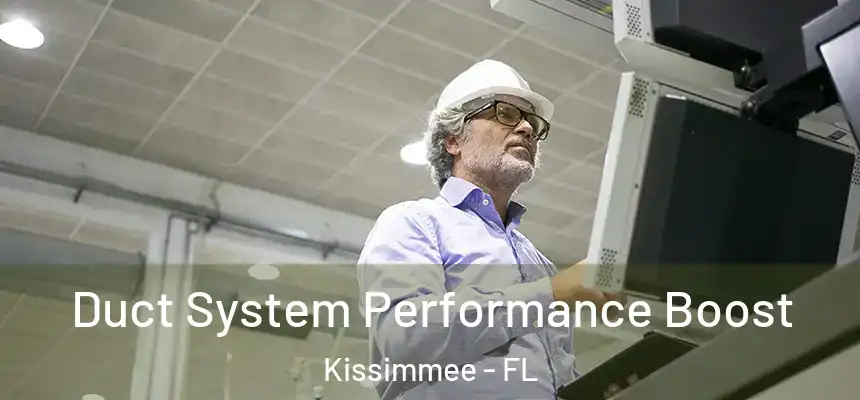 Duct System Performance Boost Kissimmee - FL