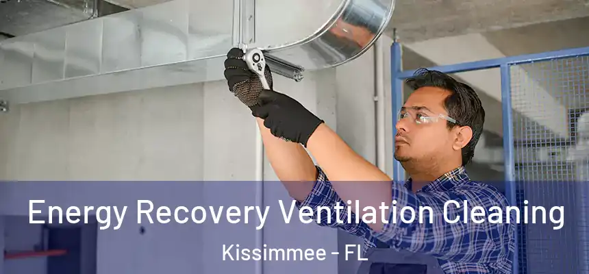  Energy Recovery Ventilation Cleaning Kissimmee - FL