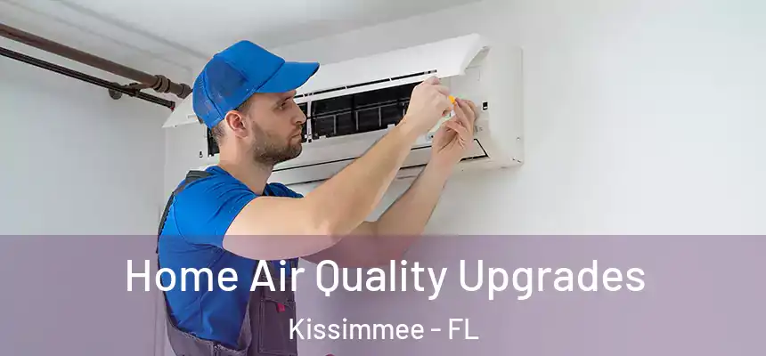  Home Air Quality Upgrades Kissimmee - FL