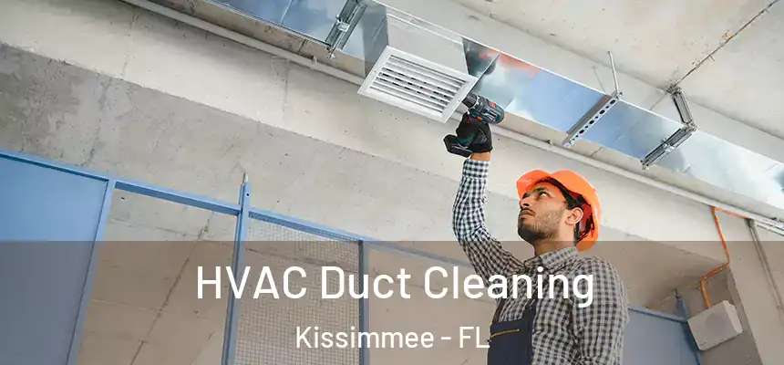  HVAC Duct Cleaning Kissimmee - FL