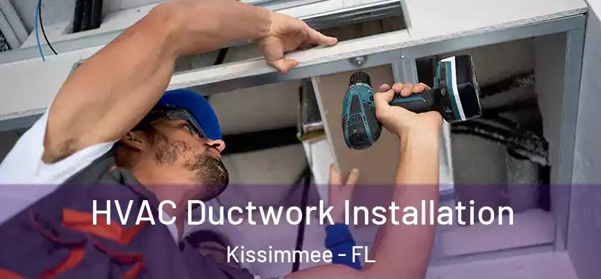  HVAC Ductwork Installation Kissimmee - FL