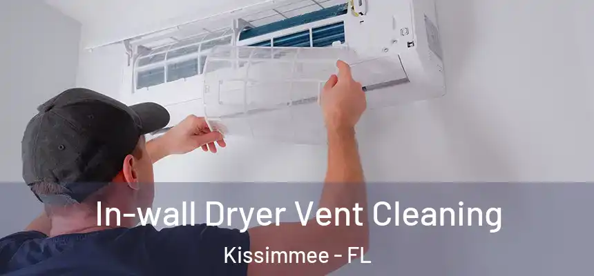  In-wall Dryer Vent Cleaning Kissimmee - FL