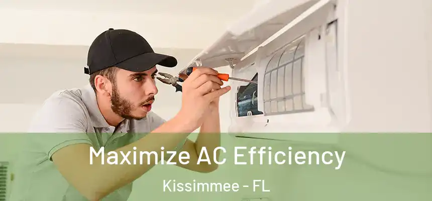Maximize AC Efficiency Kissimmee - FL