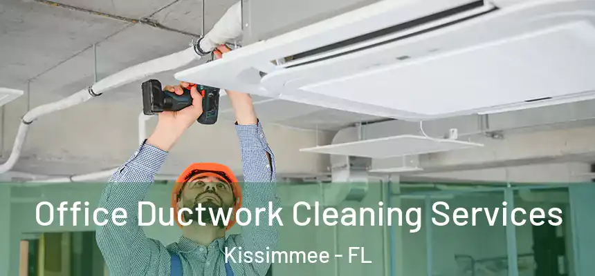  Office Ductwork Cleaning Services Kissimmee - FL