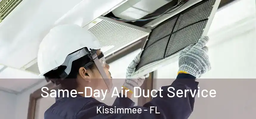  Same-Day Air Duct Service Kissimmee - FL