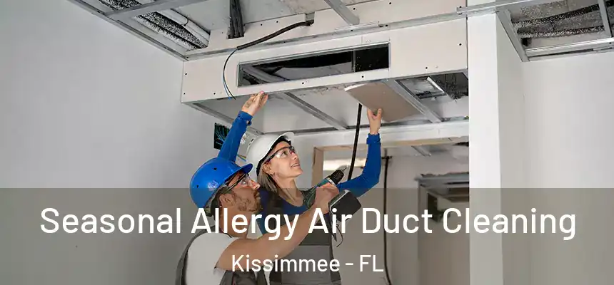  Seasonal Allergy Air Duct Cleaning Kissimmee - FL