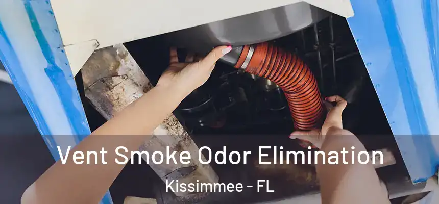  Vent Smoke Odor Elimination Kissimmee - FL
