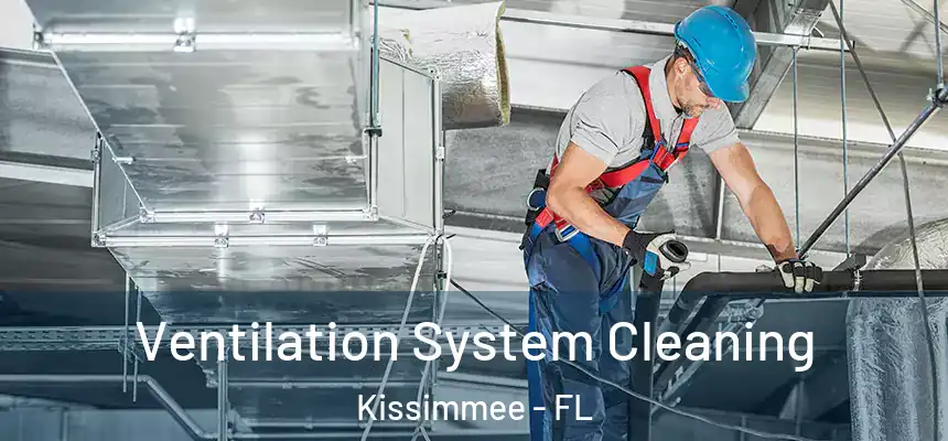  Ventilation System Cleaning Kissimmee - FL