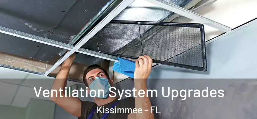 Ventilation System Upgrades Kissimmee - FL